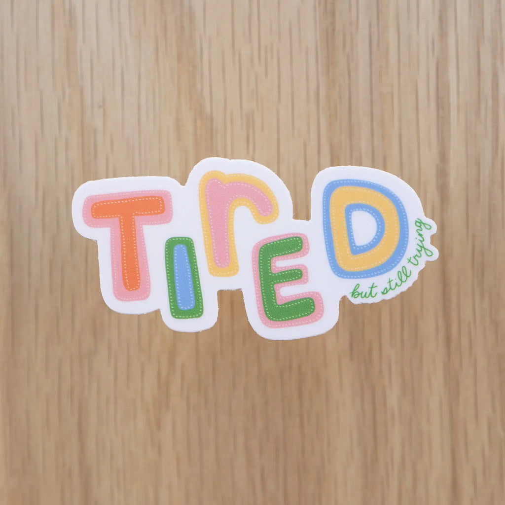 Tired (But Still Trying) Sticker