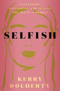Cover of Selfish Unlearning, Reclaiming, and Telling the Truth