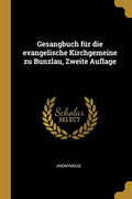 Cover of Gesangbuch für die evangelische Kirchgemeine zu Bunzlau, Zweite Auflage (German Edition)