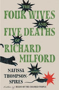 Cover of The Four Wives and Five Deaths of Richard Milford: A Novel