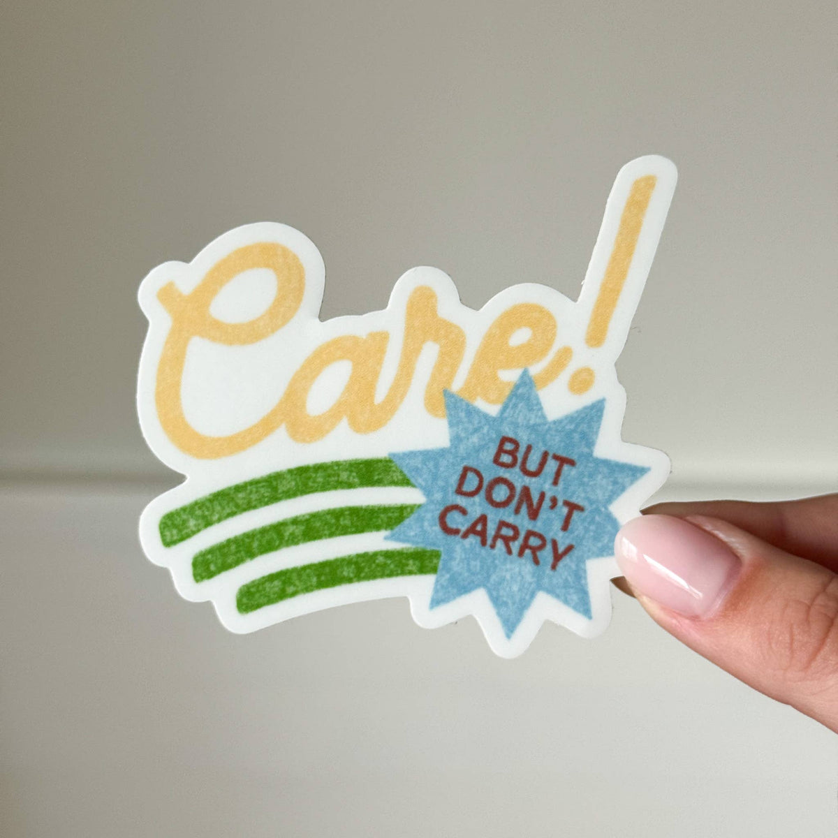 Care But Don't Carry! Sticker