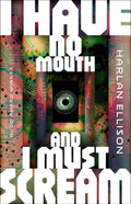 Cover of I Have No Mouth, and I Must Scream (Singularity)