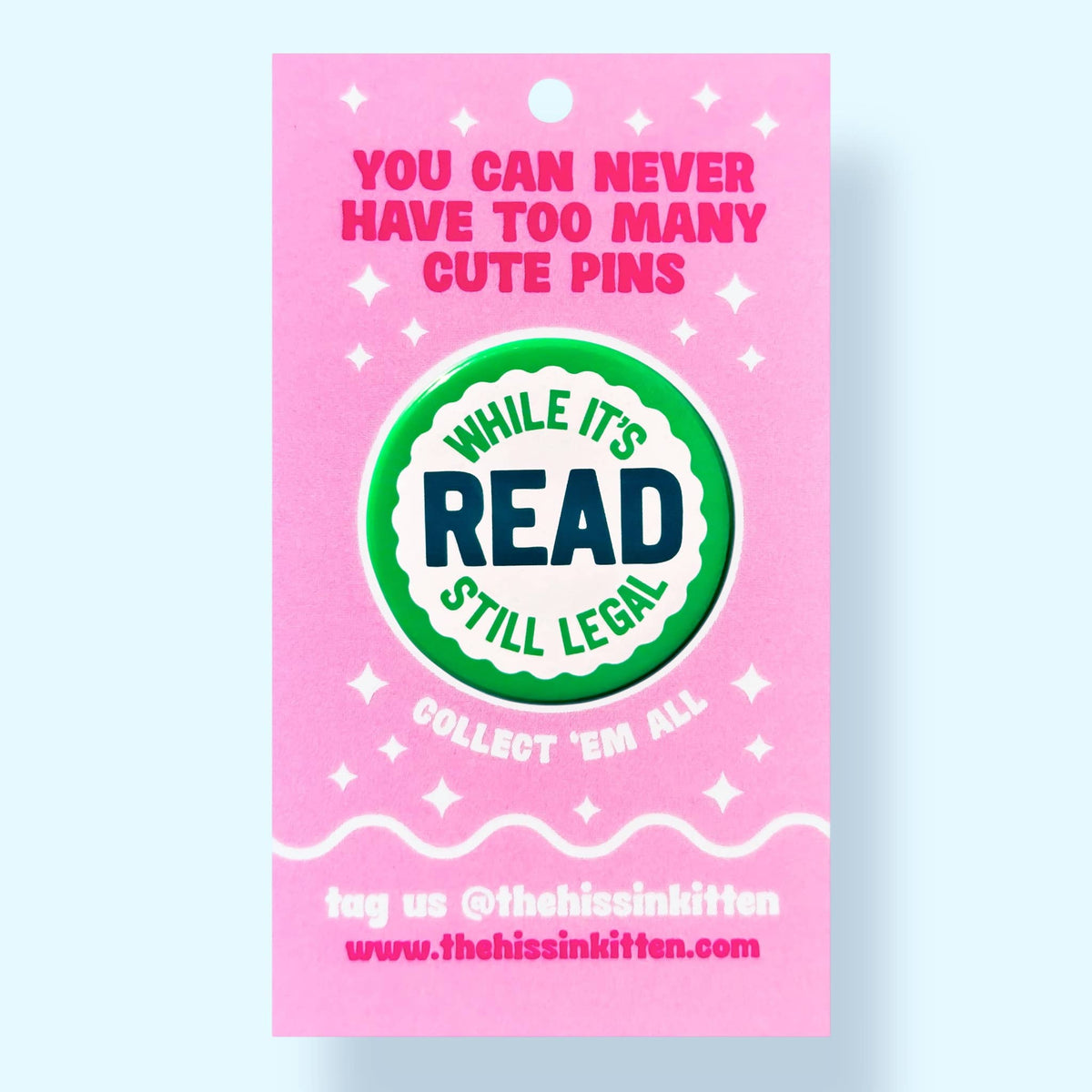 Read While It's Still Legal (Button or Magnet!): Pin / 1.25"