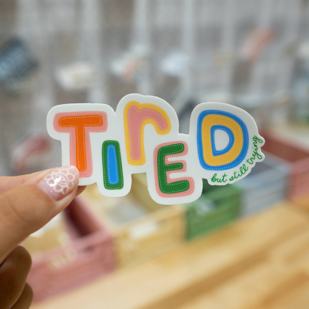Tired (But Still Trying) Sticker