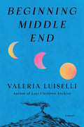 Cover of Beginning Middle End A Novel