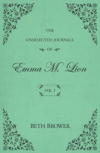 Cover of The Unselected Journals of Emma M. Lion