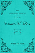 Cover of The Unselected Journals of Emma M. Lion Vol. 2