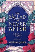 The Ballad of Never After (Once Upon a Broken Heart, 2)