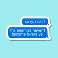 The Enemies Haven't Become Lovers Yet Bookish Sticker