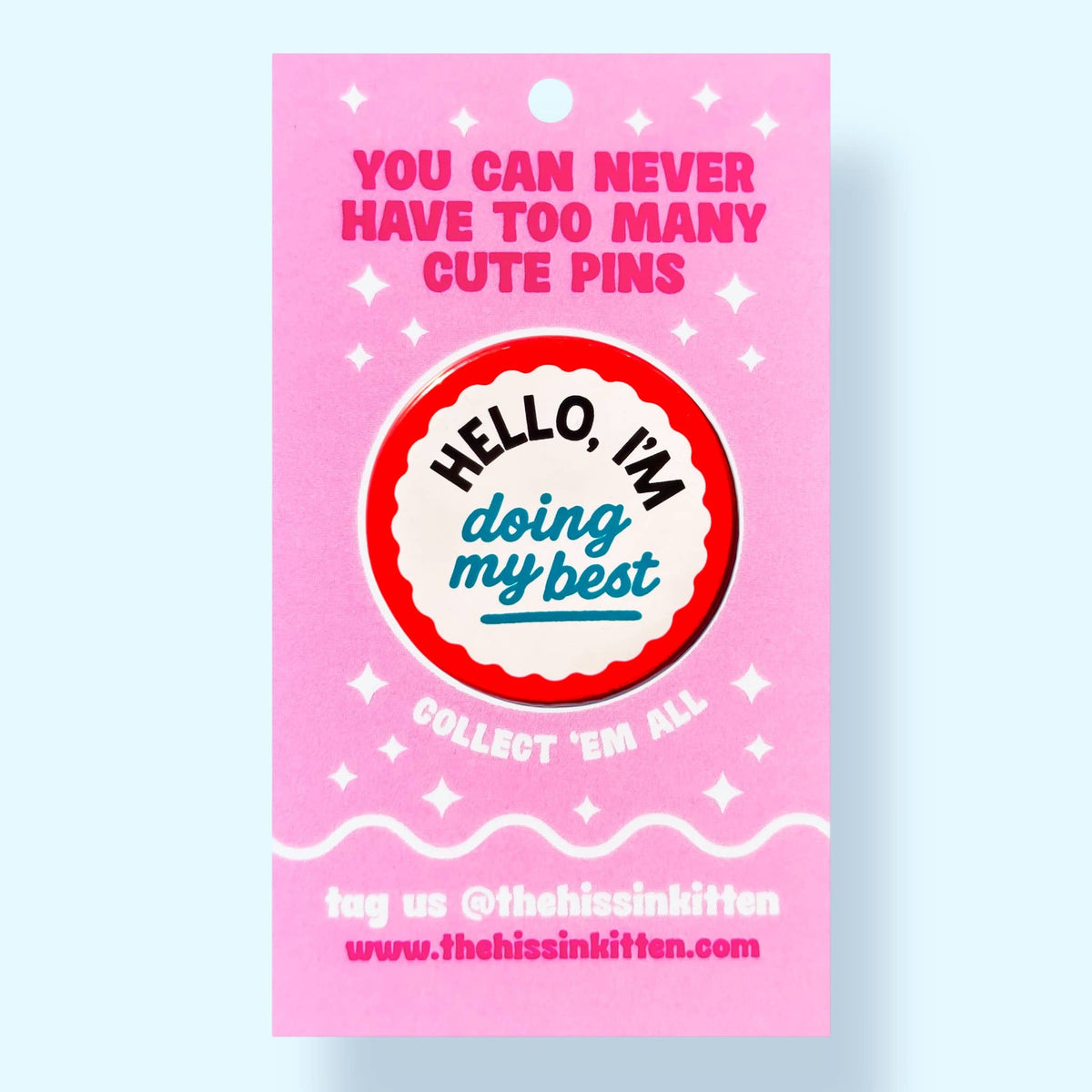 Hello I'm Doing My Best (Button or Magnet!): Pin / 1.25"