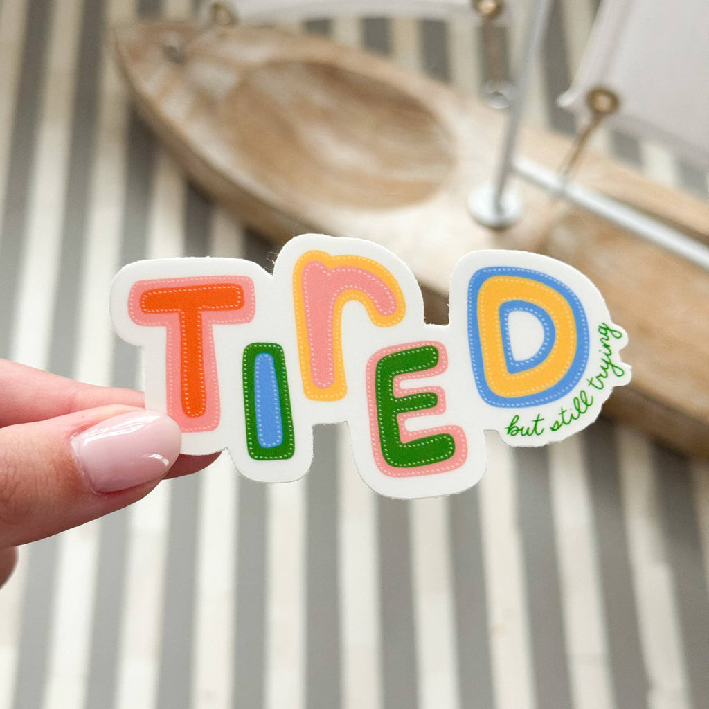 Tired (But Still Trying) Sticker
