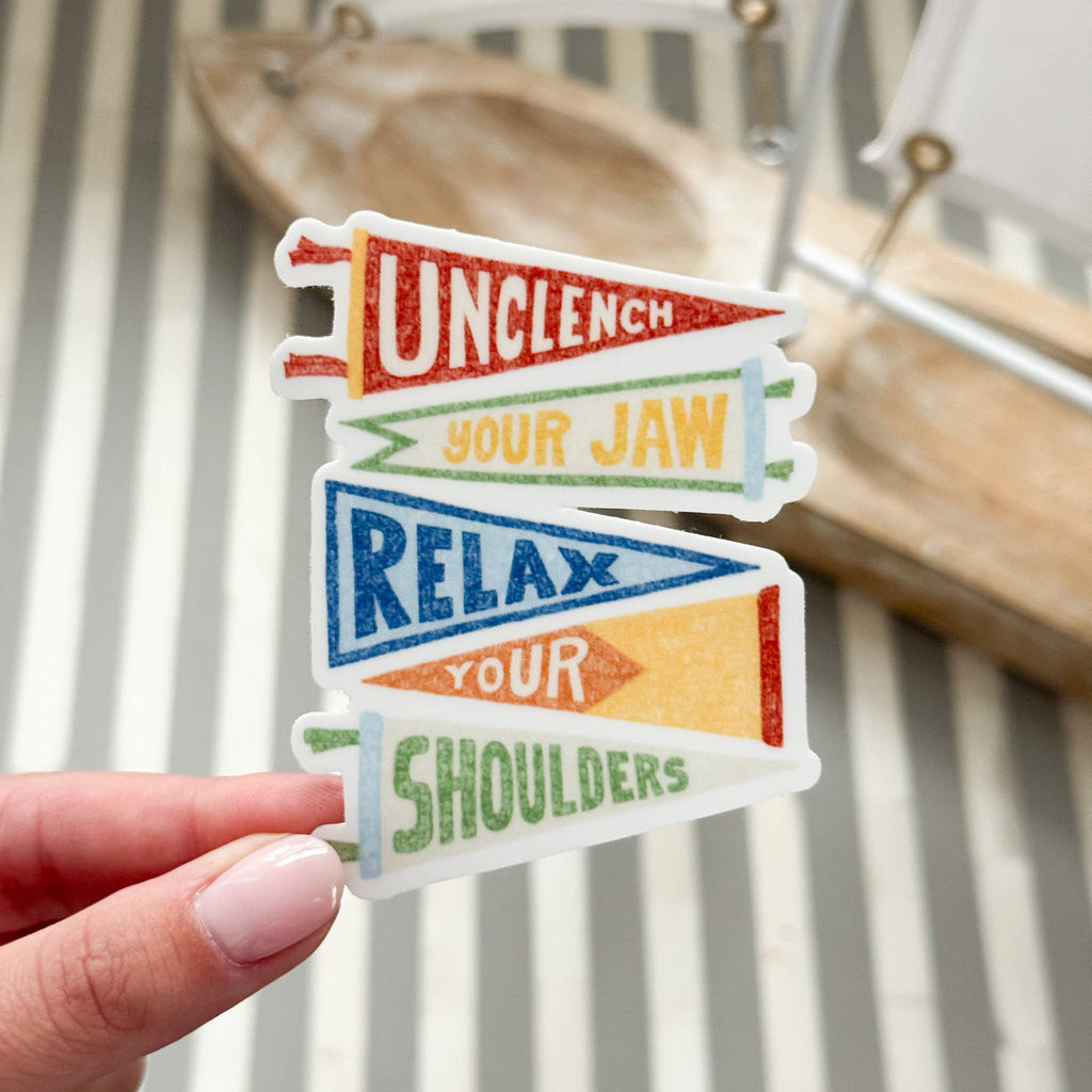 Unclench Your Jaw, Relax Your Shoulders Sticker