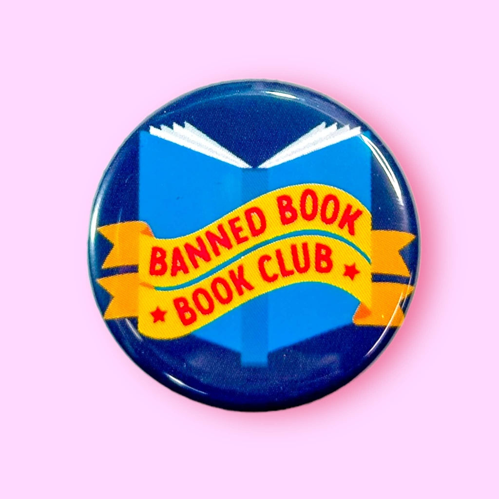 Banned Book Book Club (Button or Magnet!): Pin / 1.25"