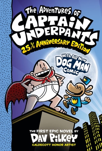 Cover of The Adventures of Captain Underpants: 25th and a Half Anniversary Edition (Captain Underpants 1) (Color Edition)