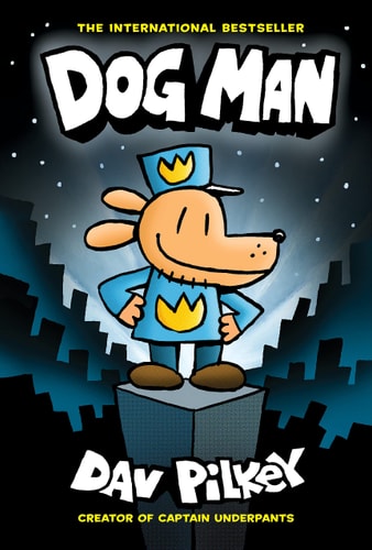 Cover of Dog Man: A Graphic Novel (Dog Man #1): From the Creator of Captain Underpants (1)