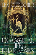 Cover of The Unmagical Life of Briar Jones - A Novel