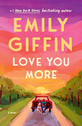 Cover of Love You More A Novel