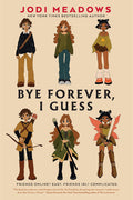 Cover of Bye Forever, I Guess