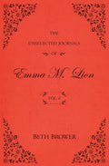 Cover of The Unselected Journals of Emma M. Lion Vol. 4