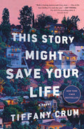 Cover of This Story Might Save Your Life A Novel
