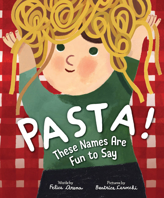 Cover of Pasta! These Names Are Fun to Say
