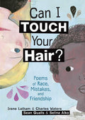 Cover of Can I Touch Your Hair? Poems of Race, Mistakes, and Friendship