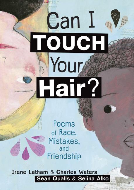 Cover of Can I Touch Your Hair? Poems of Race, Mistakes, and Friendship
