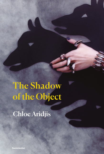 Cover of The Shadow of the Object (Semiotext(e) / Native Agents)