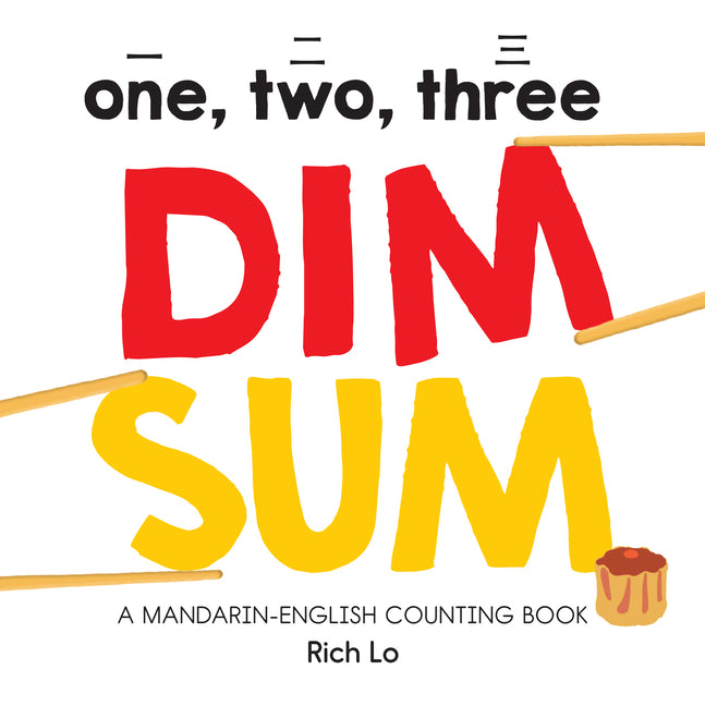 Cover of One, Two, Three Dim Sum: A Mandarin-English Counting Book