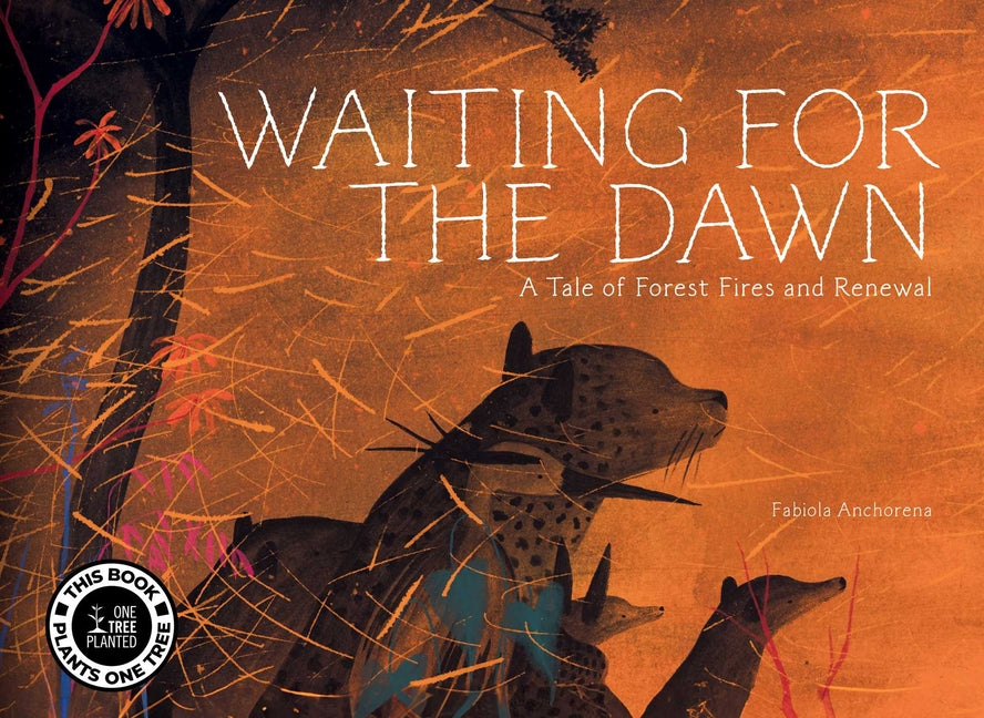 Cover of Waiting for the Dawn A Tale of Forest Fires and Renewal