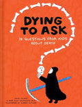 Cover of Dying to Ask 38 Questions from Kids about Death