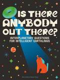 Cover of Is There Anybody Out There? Interplanetary Questions for Intelligent Earthlings
