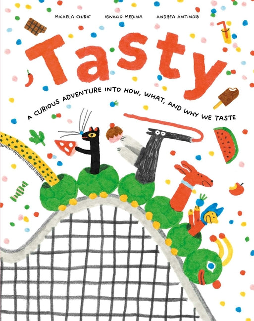 Cover of Tasty A Curious Adventure into How, What, and Why We Taste