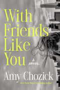 Cover of With Friends Like You A Novel
