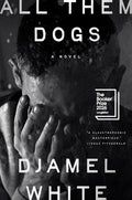 Cover of All Them Dogs A Novel