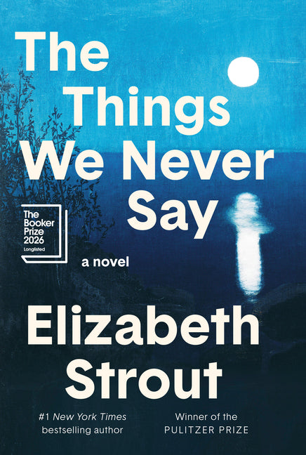 Cover of The Things We Never Say A Novel