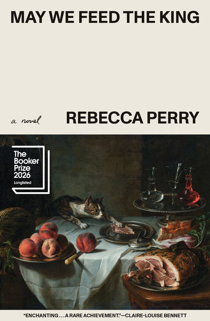 Cover of May We Feed the King (Booker Prize Longlisted)