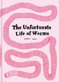 Cover of The Unfortunate Life of Worms