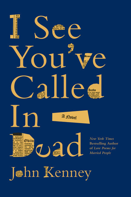 Cover of I See You've Called in Dead: A Novel